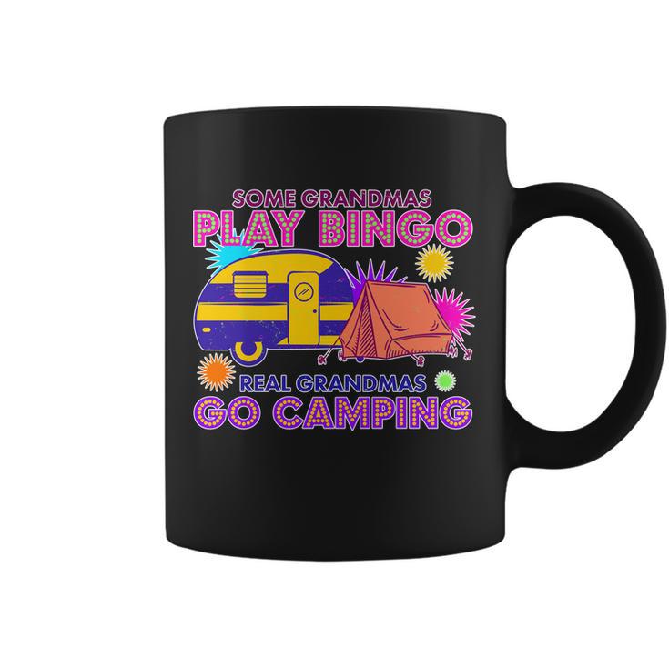 Some Grandmas Play Bingo Real Grandmas Go Camping Coffee Mug