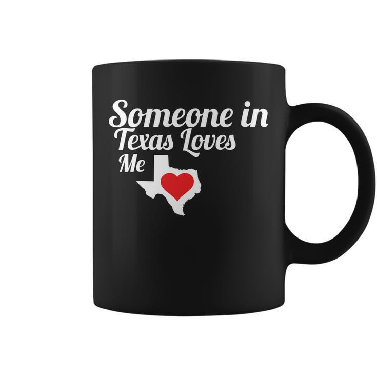 Someone In Texas Loves Me Coffee Mug