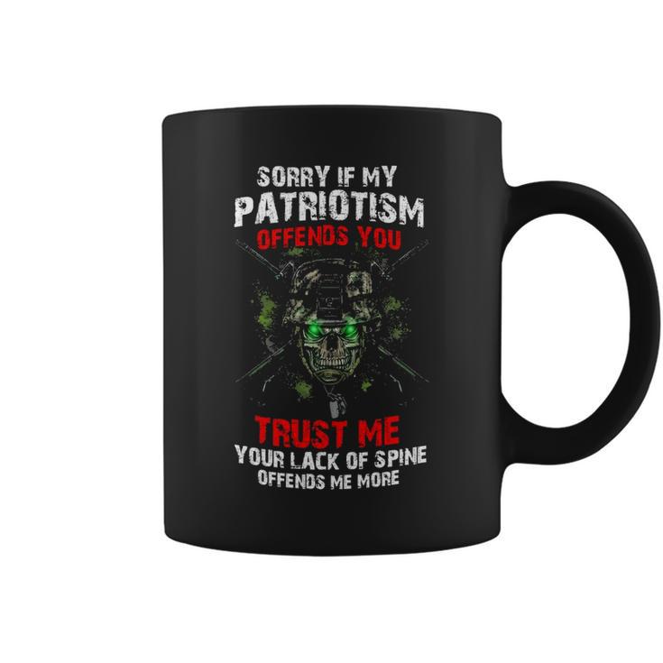 Sorry My Patriotism Offends You If You Trust Me Your Coffee Mug