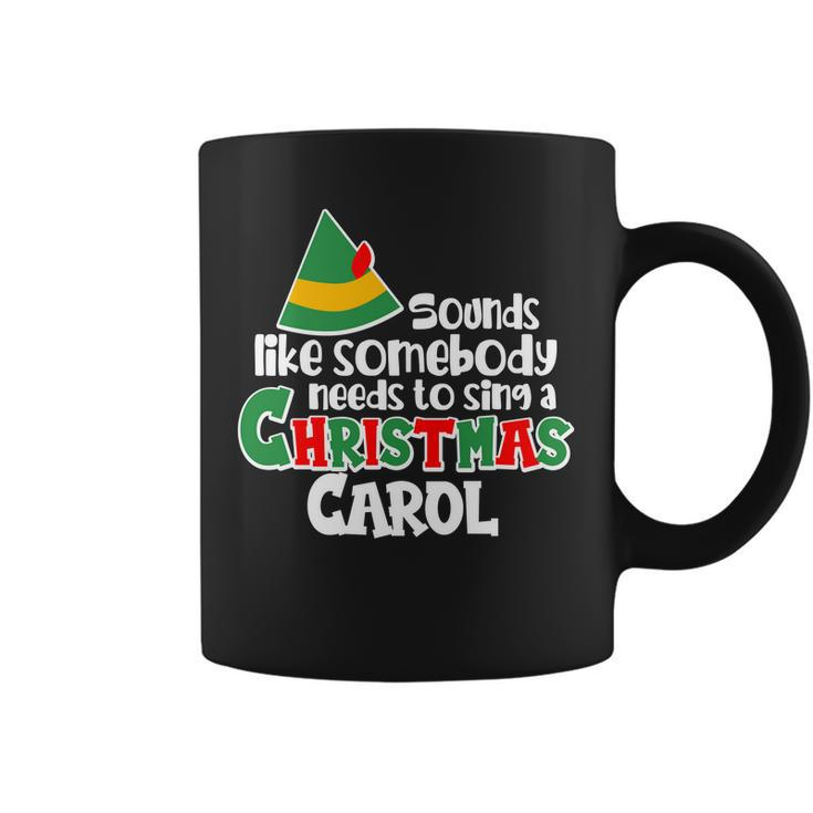 Sound Like Somebody Needs To Sing A Christmas Carol Tshirt Coffee Mug