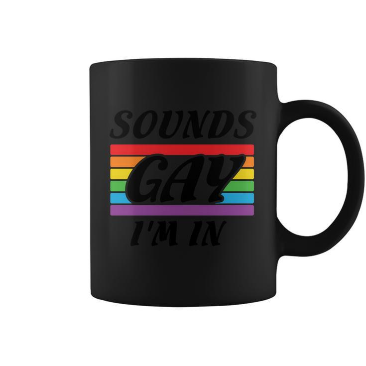 Sounds Gay Im In Pride Month Lbgt Coffee Mug