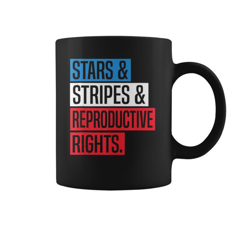 Stars Stripes And Reproductive Rights Pro Choice 4Th Of July Coffee Mug