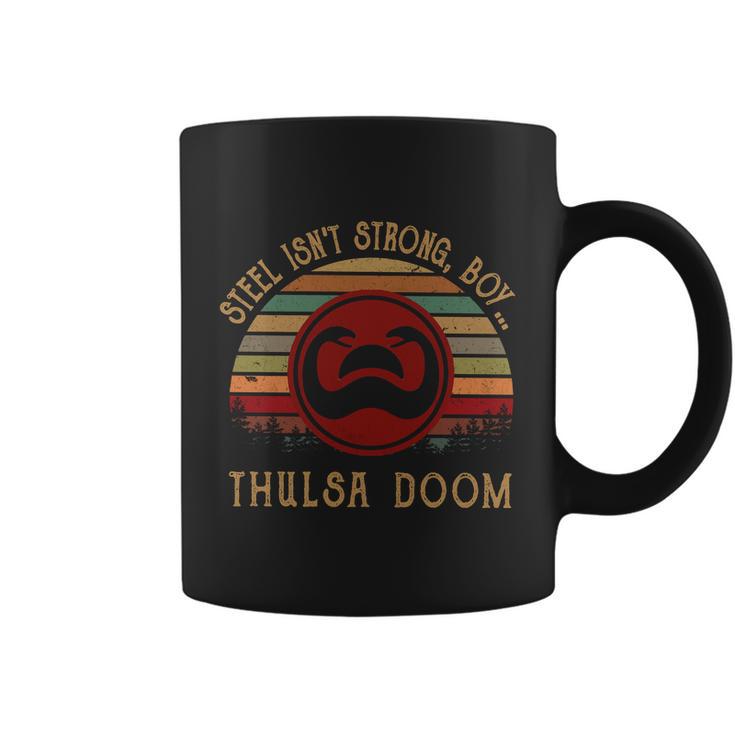 Steel Isnt Strong Boy Thulsa Doom Vintage Coffee Mug