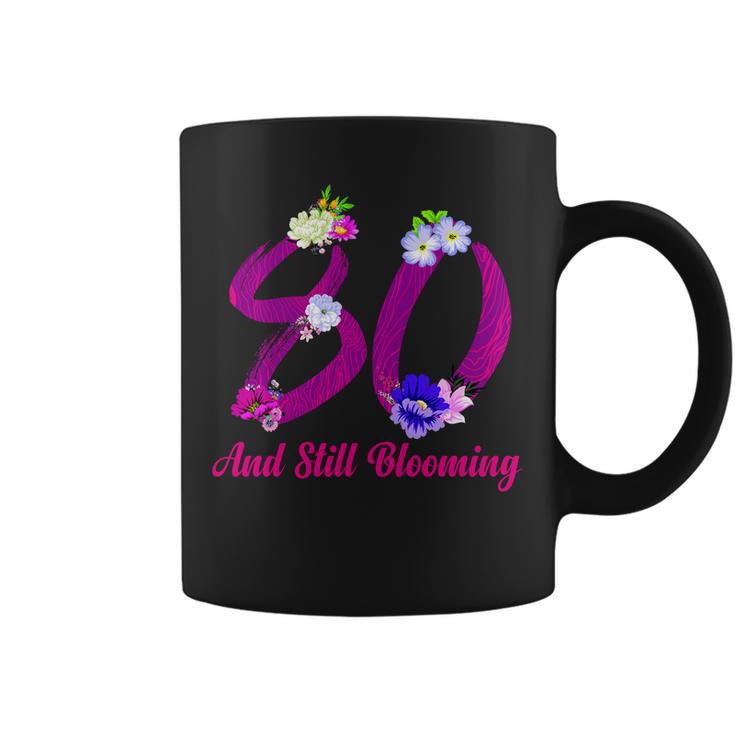 Still Blooming 80Th Birthday Flowers Coffee Mug