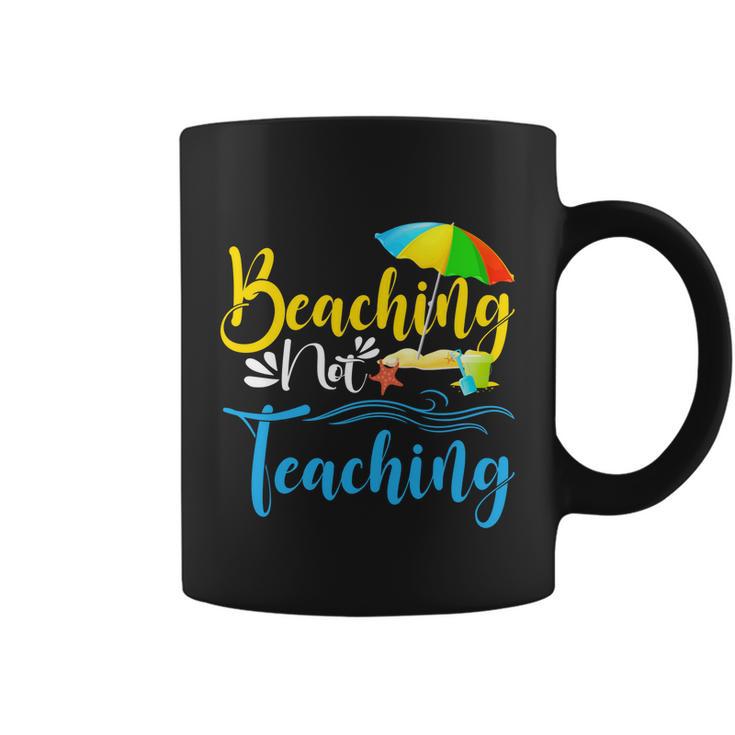 Summer Vacation Teacher Funny Beaching Not Teaching Gift Coffee Mug