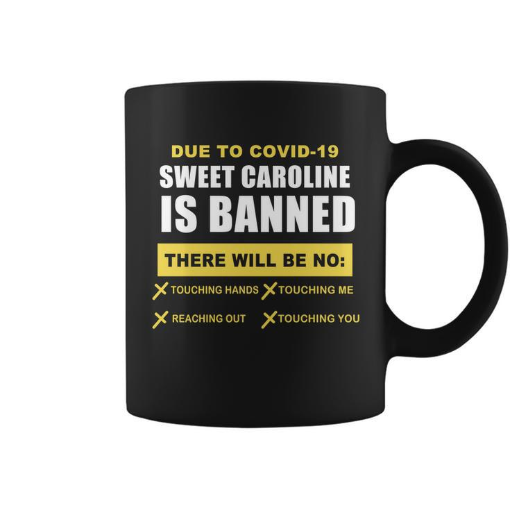 Sweet Caroline Is Banned Funny Pandemic Tshirt Coffee Mug