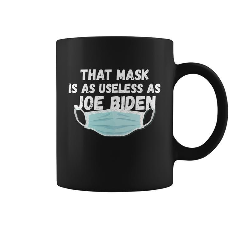 That Mask Is As Useless As Joe Biden Graphic Design Printed Casual Daily Basic Coffee Mug