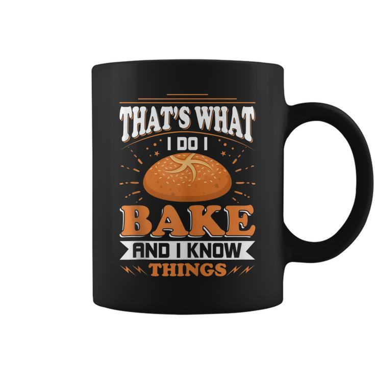 Thats What I Do I Bake And Know Things Funny Baker Gift  Coffee Mug