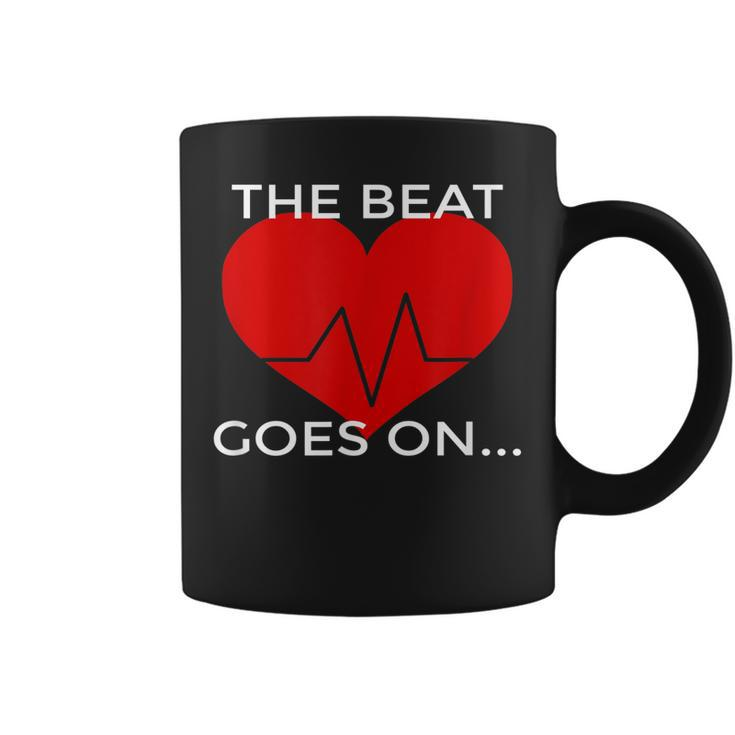 The Beat Goes On Heart Attack Survivor T  Coffee Mug