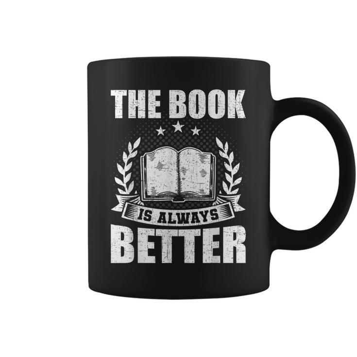 The Book Is Always Better Book Lovers Reading  Coffee Mug