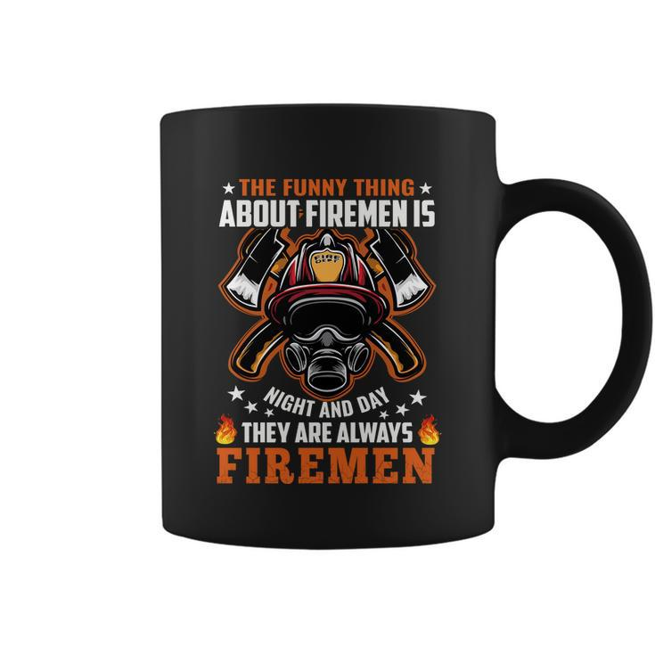The Funny Thing About Firemen Firefighter Dad Gift Coffee Mug