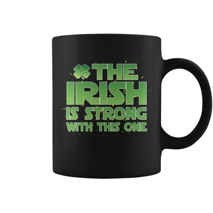 The Irish Is Strong With This One Coffee Mug