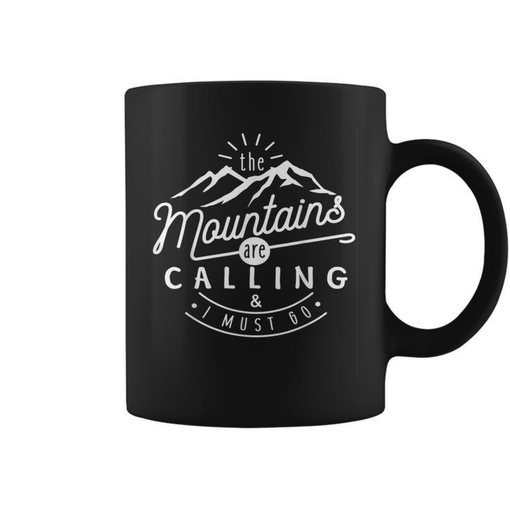 The Mountains Are Calling And I Must Go  Coffee Mug