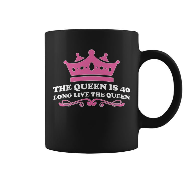 The Queen Is 40 Funny 40Th Birthday Coffee Mug