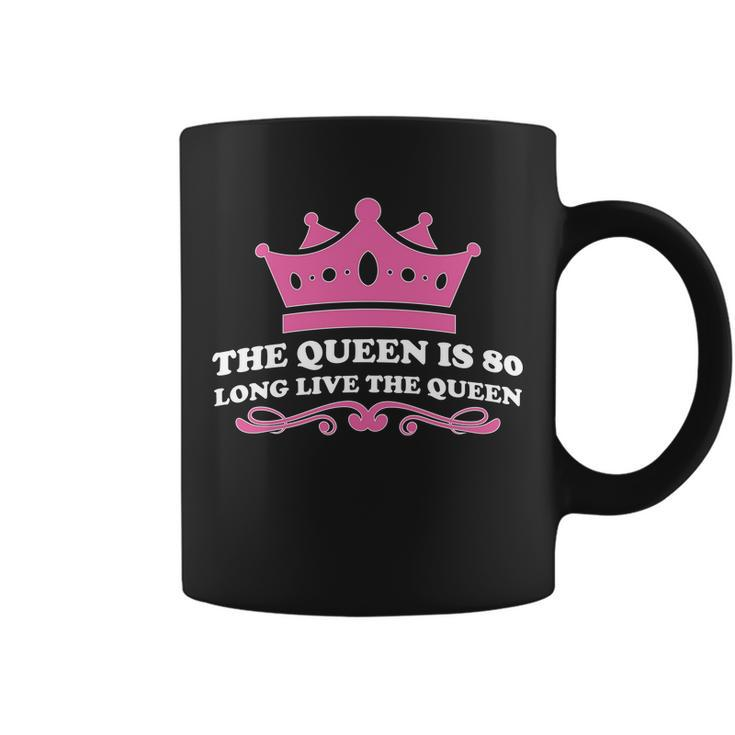 The Queen Is 80 Funny 80Th Birthday Tshirt Coffee Mug