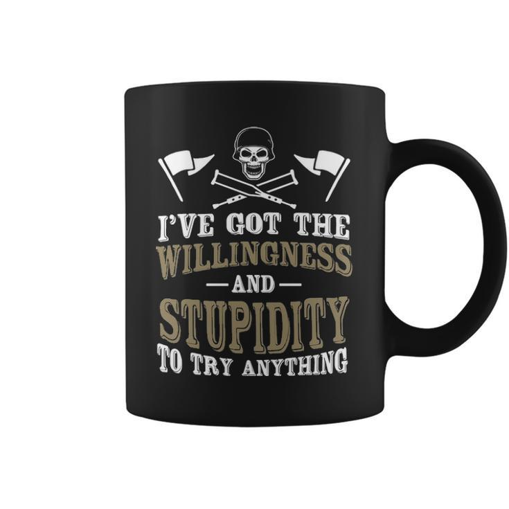 The Willingness & Stupidity Coffee Mug