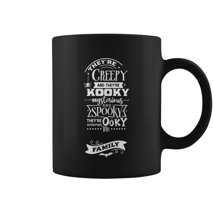 Theyre Creepy And Theyre Kooky Mysterious Halloween Quote Coffee Mug