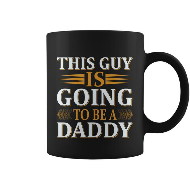 This Guy Is Going To Be A Daddy Father To Be Gift Coffee Mug