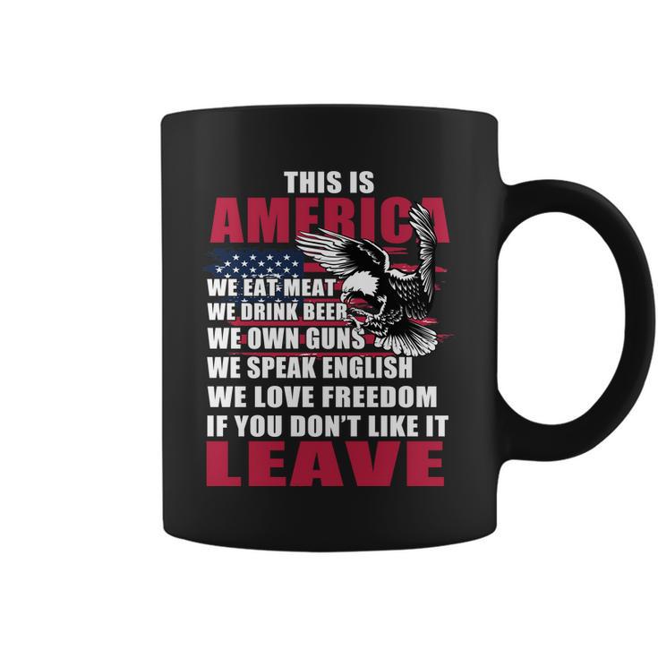 This Is America If You Dont Like It Leave Coffee Mug