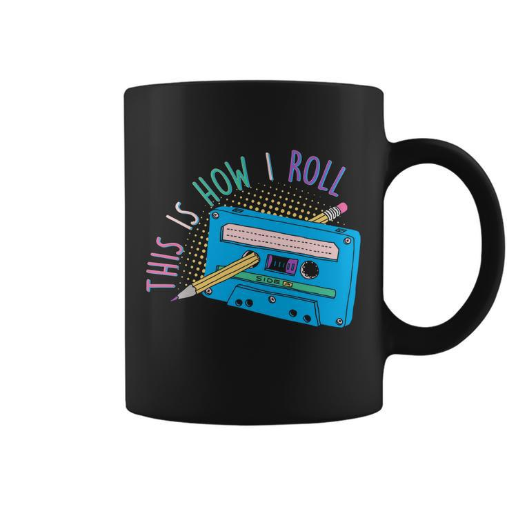 This Is How I Roll Cassette Tape Retro S Coffee Mug