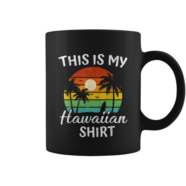 This Is My Hawaiian Shirt Aloha Hawaii For Mens Women Boys Coffee Mug