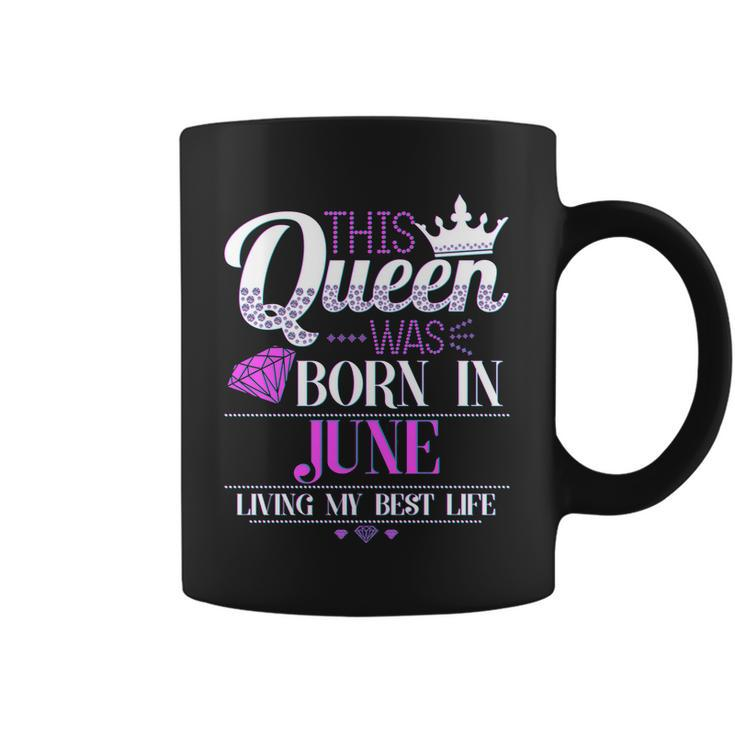 This Queen Was Born In June Living My Best Life Graphic Design Printed Casual Daily Basic Coffee Mug