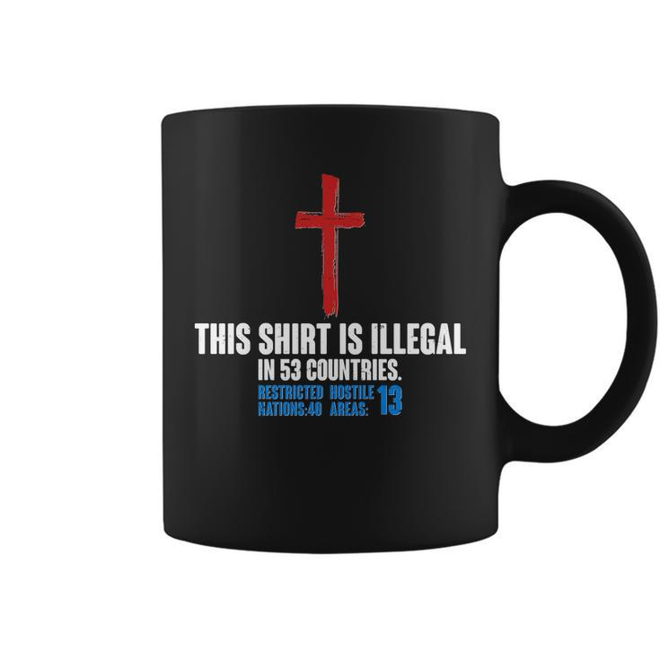 This Shirt Is Illegal In 53 Countries Restricted Nations 40 Hostile Areas  Coffee Mug