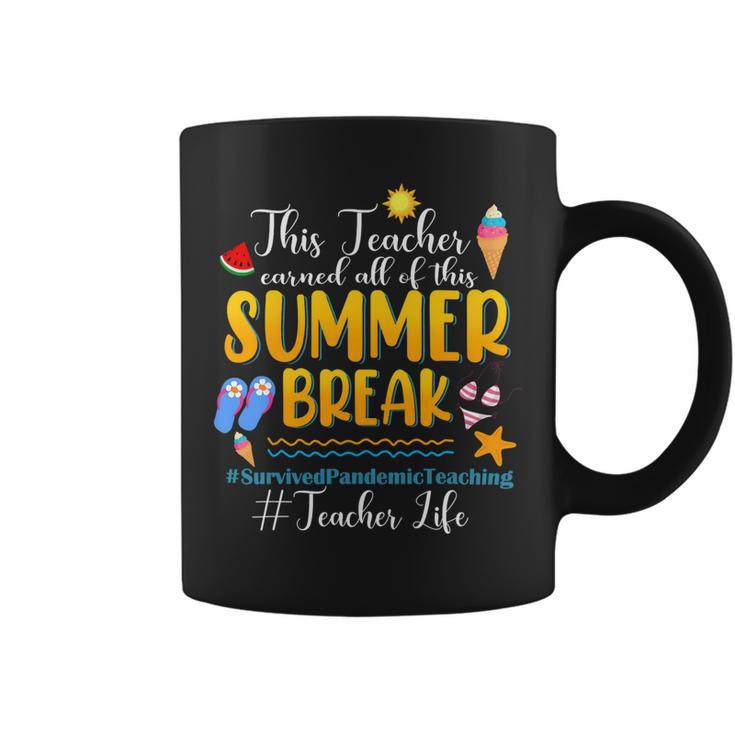 This Teacher Earned All Of This Summer Break Teacher Life Coffee Mug