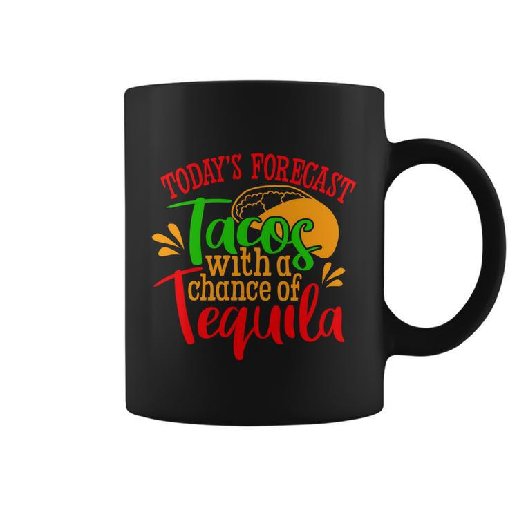 Todays Forecast Tacos With A Chance Of Tequila Funny Taco Coffee Mug