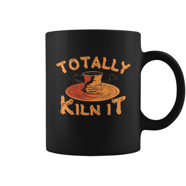 Totally Kiln It Funny Pottery Ceramics Artist Gift Funny Gift Coffee Mug