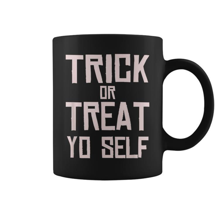Trick Or Treat Yo Self - Funny Halloween 2020  Coffee Mug