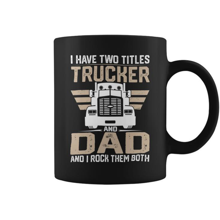 Trucker Trucker And Dad Quote Semi Truck Driver Mechanic Funny_ V2 Coffee Mug
