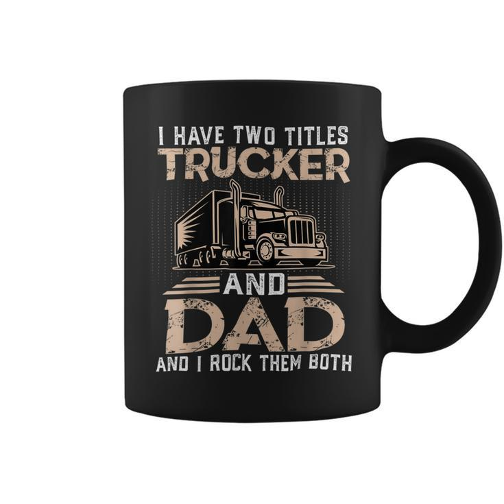 Trucker Trucker And Dad Quote Semi Truck Driver Mechanic Funny_ V3 Coffee Mug