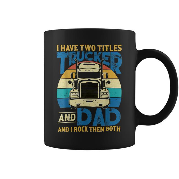 Trucker Trucker And Dad Quote Semi Truck Driver Mechanic Funny_ V5 Coffee Mug
