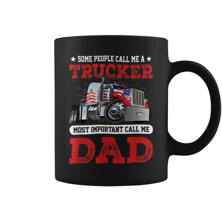 Trucker Trucker Dad Fathers Day People Call Me A Truck Driver Coffee Mug