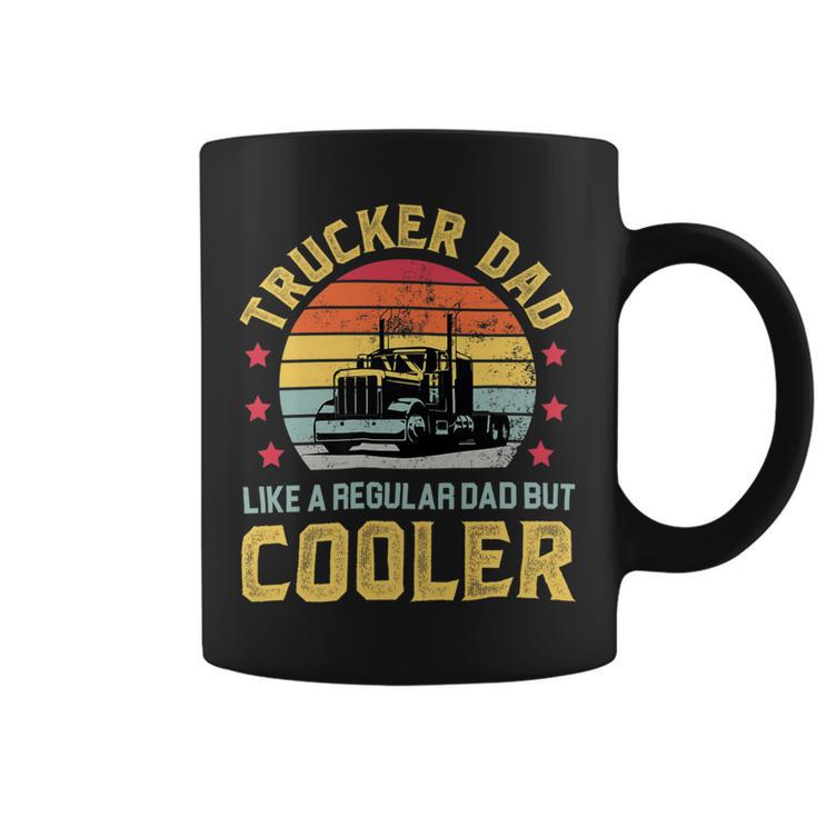 Trucker Trucker Dad Truckers Funny Truck Driver Trucking Father S Coffee Mug