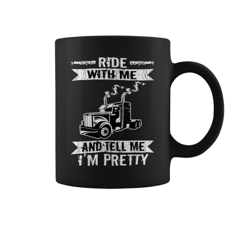 Trucker Trucker Ride With Me Truck Driver Trucking Coffee Mug