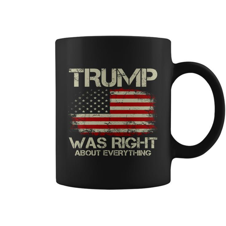 Trump Was Right About Everything I Voted For Trump Meaningful Gift Coffee Mug