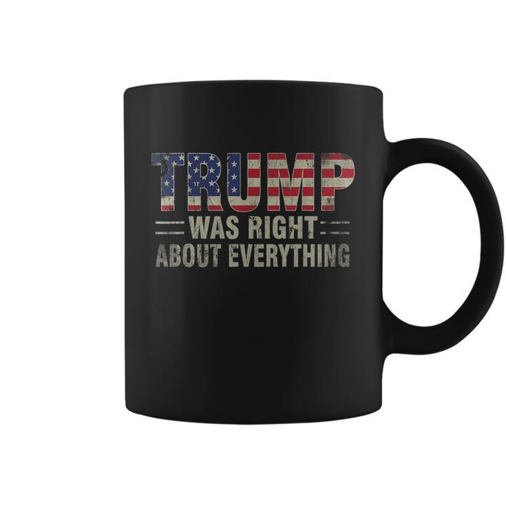 Trump Was Right About Everything President Donald Trump  Coffee Mug