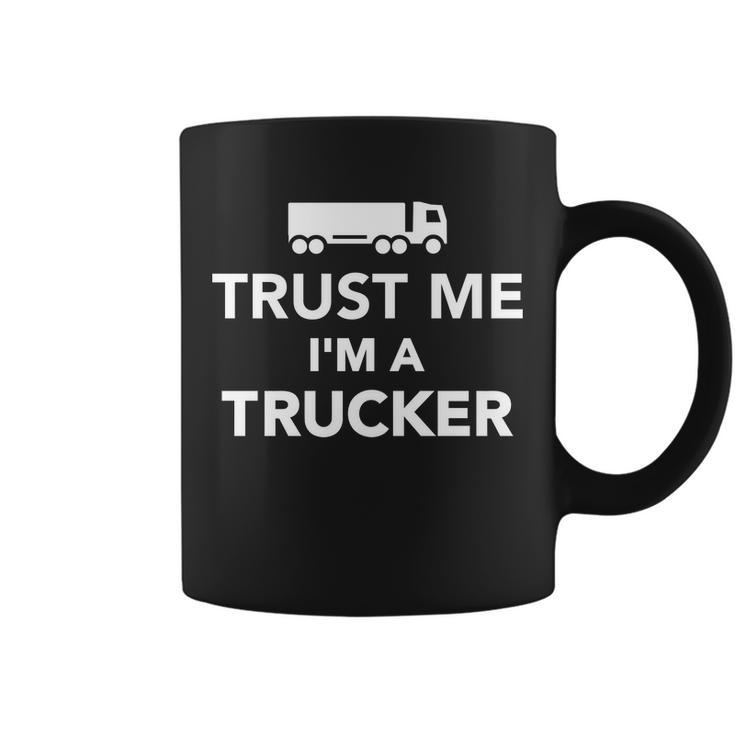 Trust Me Im A Trucker Tshirt Coffee Mug