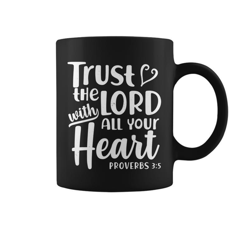 Trust The Lord With All Your Heart Proverbs  Coffee Mug
