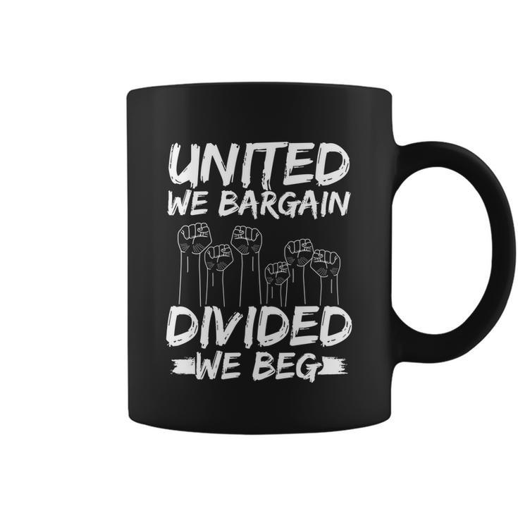 United We Bargain Divided We Beg Labor Day Union Worker Gift Coffee Mug