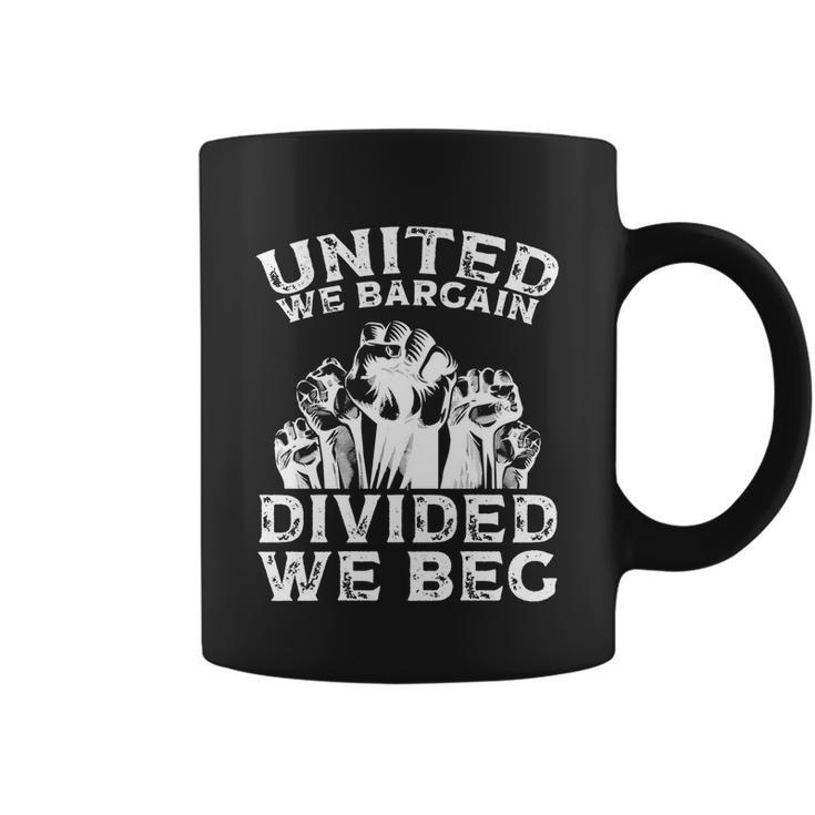 United We Bargain Divided We Beg Labor Day Union Worker Gift V2 Coffee Mug