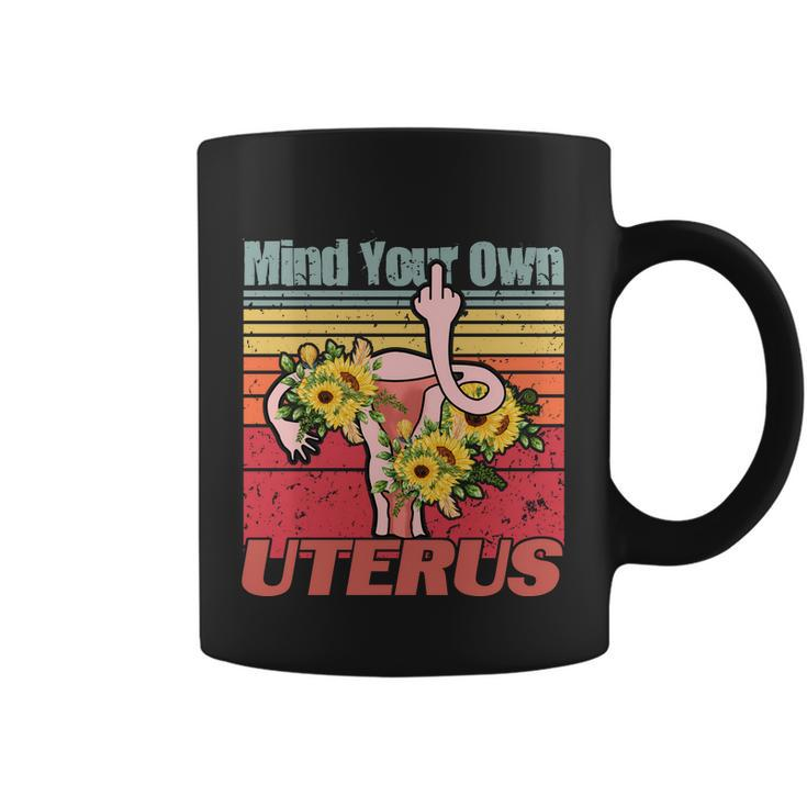 Vintage Mind You Own Uterus Floral Midle Finger 1973 Pro Roe Coffee Mug