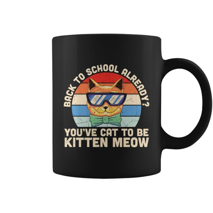 Vintage Youve Cat To Be Kitten Meow 1St Day Back To School Coffee Mug