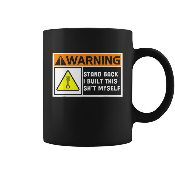 Warning Stand Back I Built This Shit Myself Coffee Mug