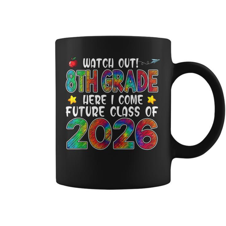 Watch Out 8Th Grade Here I Come Future Class 2026 Kids  Coffee Mug