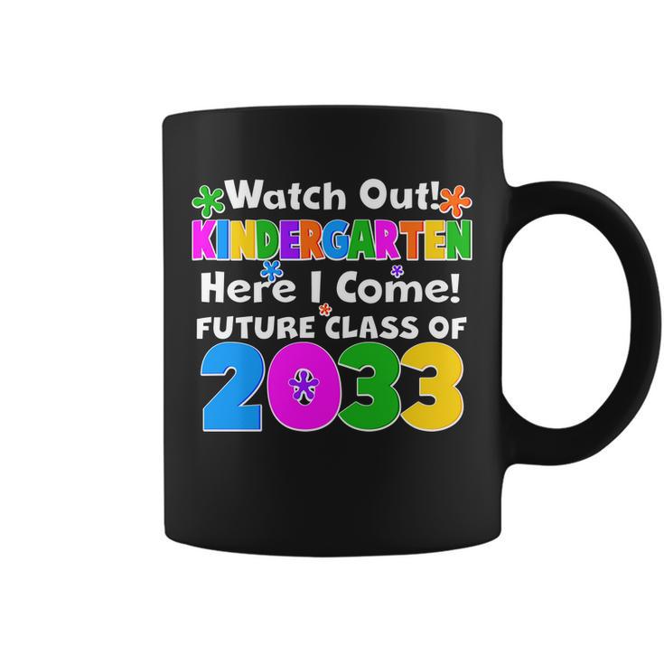 Watch Out Kindergarten Here I Come Future Class Of  Coffee Mug