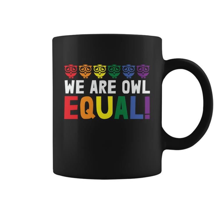 We Are Owl Equal Lgbt Gay Pride Lesbian Bisexual Ally Quote Coffee Mug