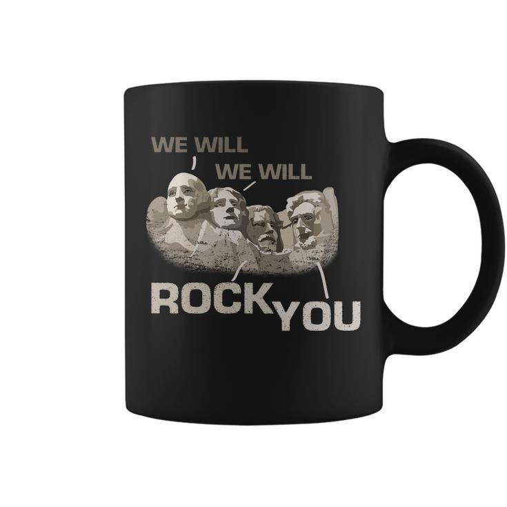 We Will Rock You Presidents MtRushmore Tshirt Coffee Mug